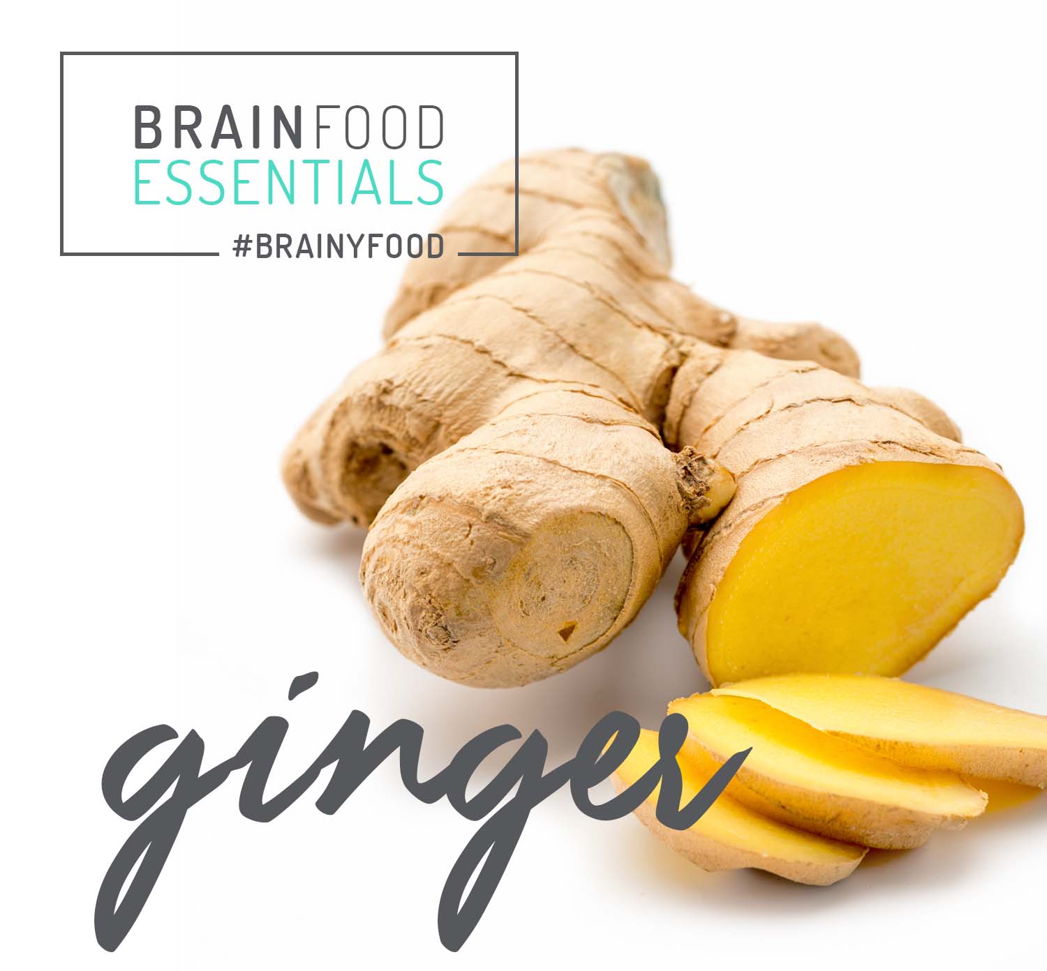 Brain Food Essentials: Ginger Brain Food Essentials: Ginger