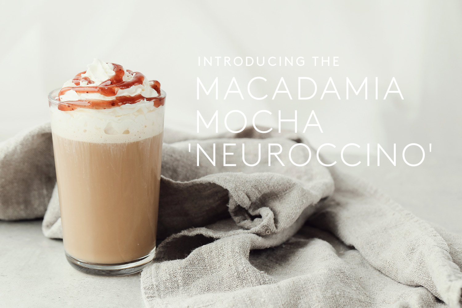 Macadamia Mocha 'Neuroccino' Macadamia Mocha 'Neuroccino'